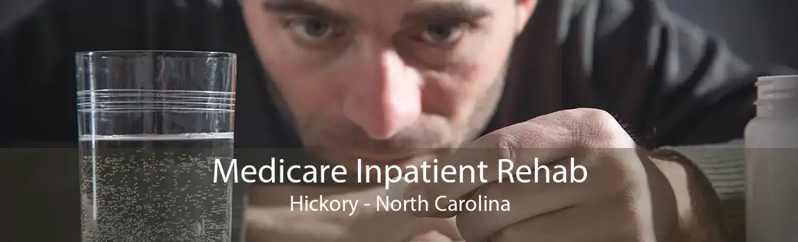 Medicare Inpatient Rehab Hickory - North Carolina