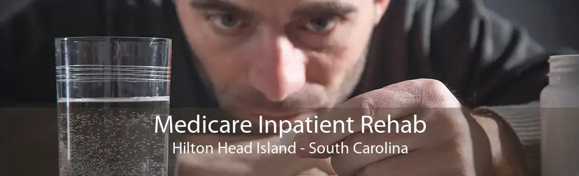 Medicare Inpatient Rehab Hilton Head Island - South Carolina