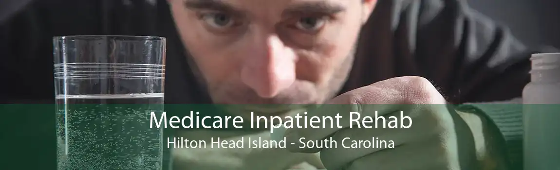 Medicare Inpatient Rehab Hilton Head Island - South Carolina