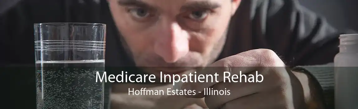 Medicare Inpatient Rehab Hoffman Estates - Illinois