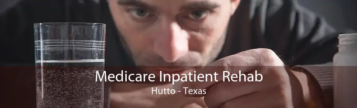 Medicare Inpatient Rehab Hutto - Texas