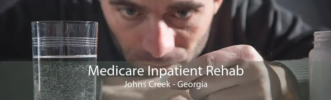 Medicare Inpatient Rehab Johns Creek - Georgia