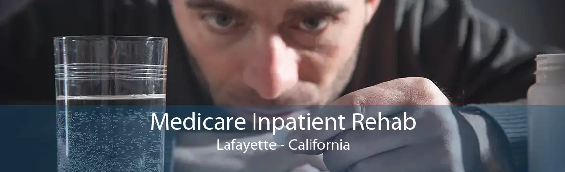 Medicare Inpatient Rehab Lafayette - California