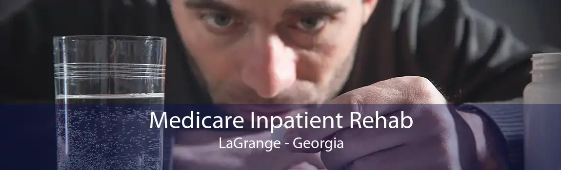 Medicare Inpatient Rehab LaGrange - Georgia