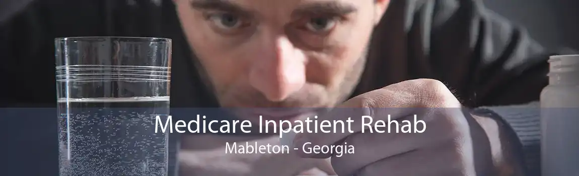 Medicare Inpatient Rehab Mableton - Georgia