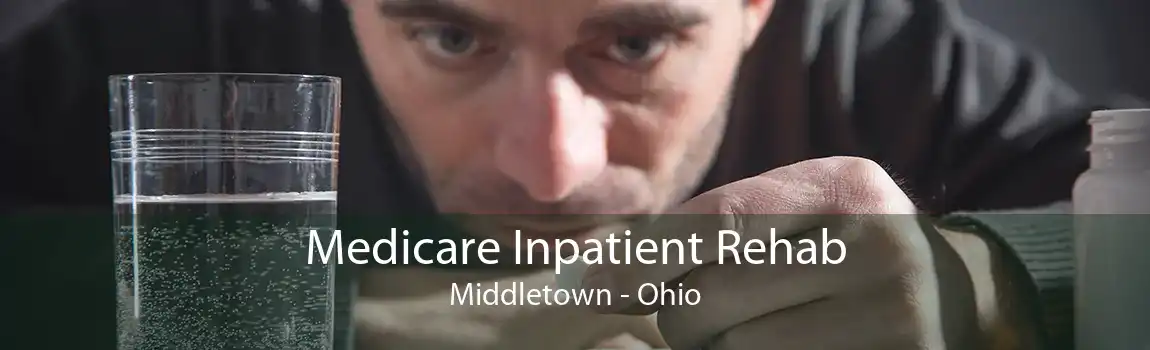 Medicare Inpatient Rehab Middletown - Ohio