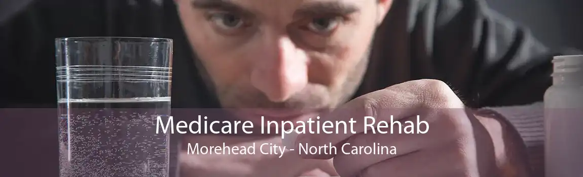 Medicare Inpatient Rehab Morehead City - North Carolina