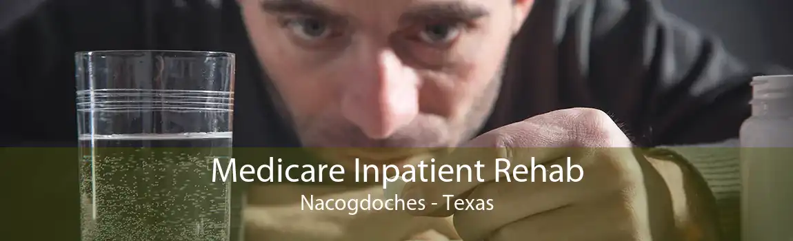 Medicare Inpatient Rehab Nacogdoches - Texas