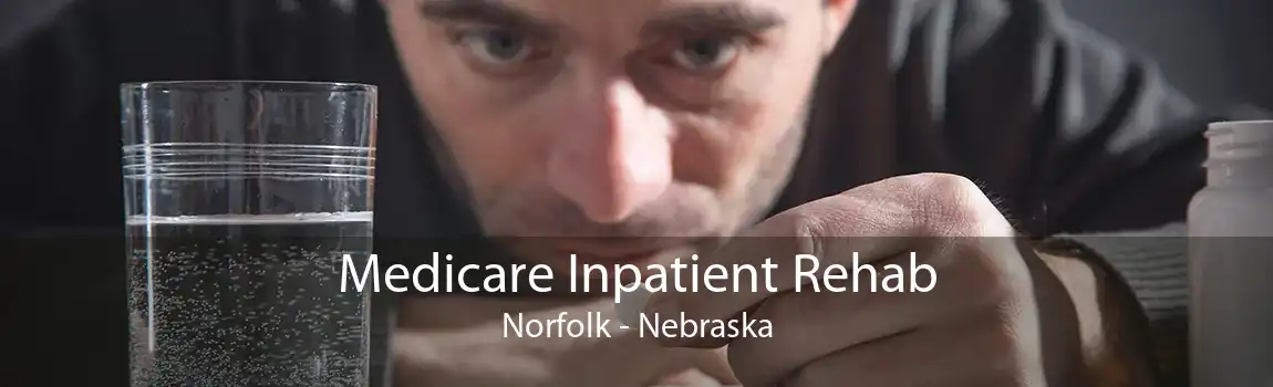 Medicare Inpatient Rehab Norfolk - Nebraska