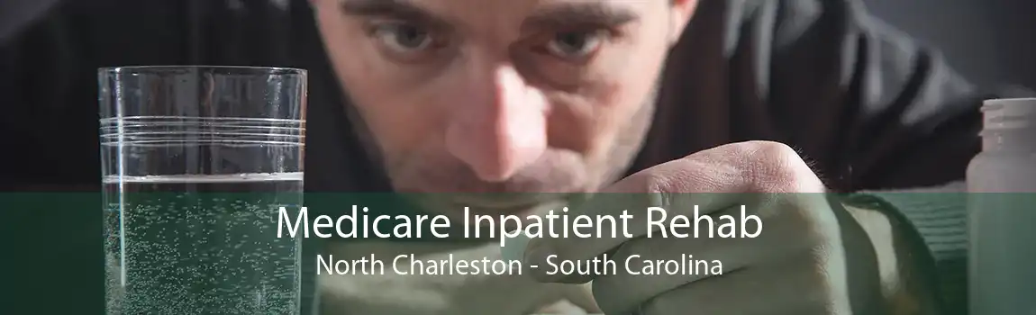 Medicare Inpatient Rehab North Charleston - South Carolina