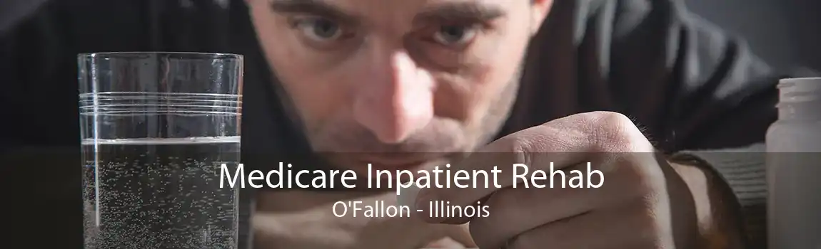 Medicare Inpatient Rehab O'Fallon - Illinois