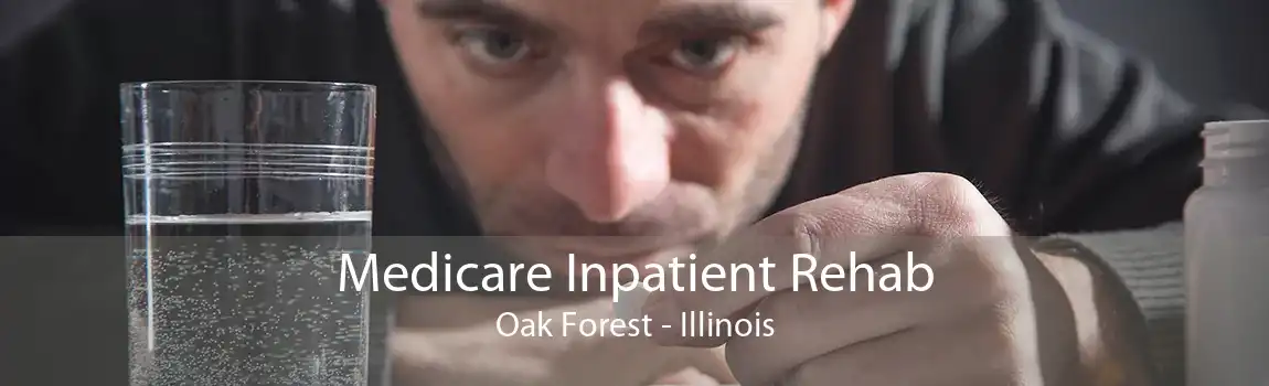 Medicare Inpatient Rehab Oak Forest - Illinois