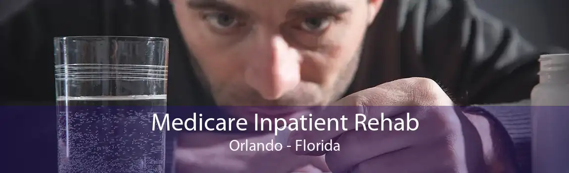 Medicare Inpatient Rehab Orlando - Florida