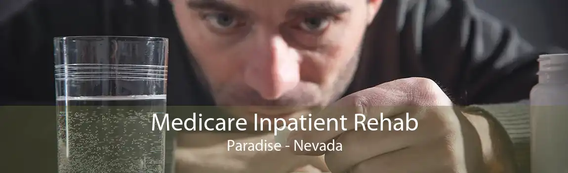 Medicare Inpatient Rehab Paradise - Nevada
