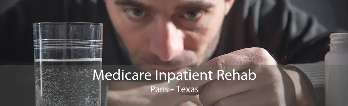 Medicare Inpatient Rehab Paris - Texas
