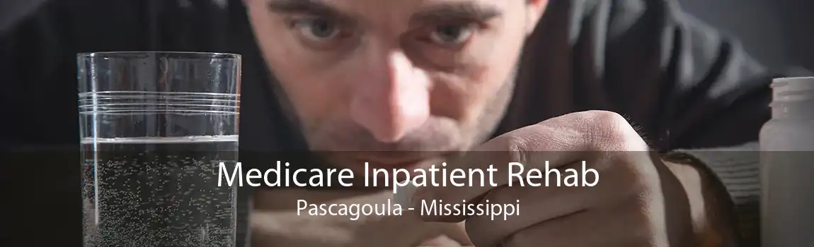 Medicare Inpatient Rehab Pascagoula - Mississippi