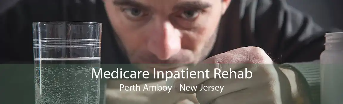 Medicare Inpatient Rehab Perth Amboy - New Jersey