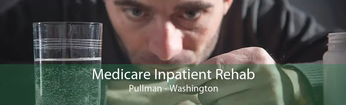 Medicare Inpatient Rehab Pullman - Washington