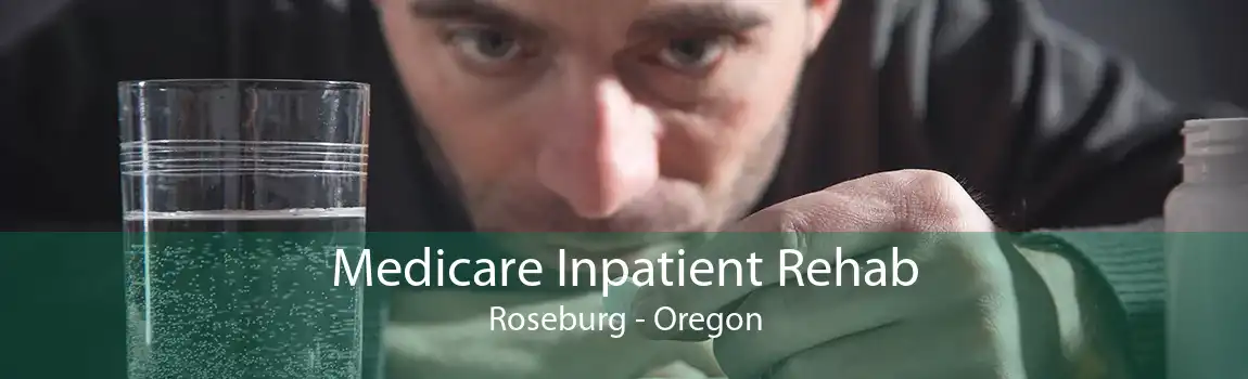Medicare Inpatient Rehab Roseburg - Oregon