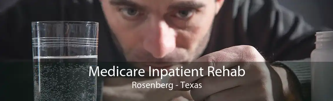 Medicare Inpatient Rehab Rosenberg - Texas