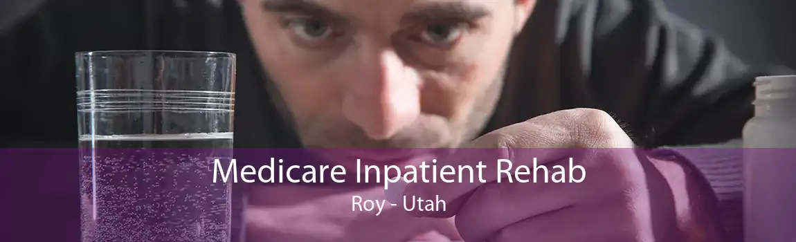 Medicare Inpatient Rehab Roy - Utah