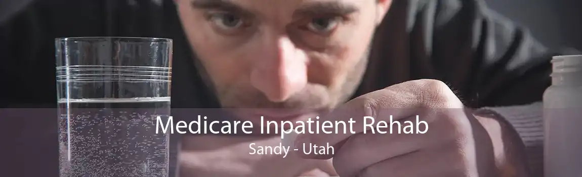 Medicare Inpatient Rehab Sandy - Utah
