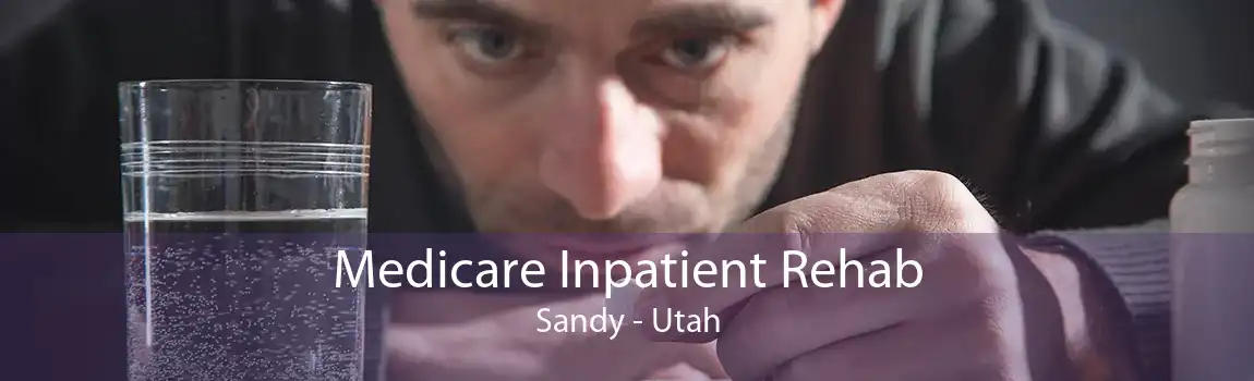 Medicare Inpatient Rehab Sandy - Utah