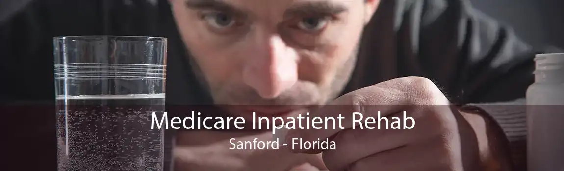 Medicare Inpatient Rehab Sanford - Florida