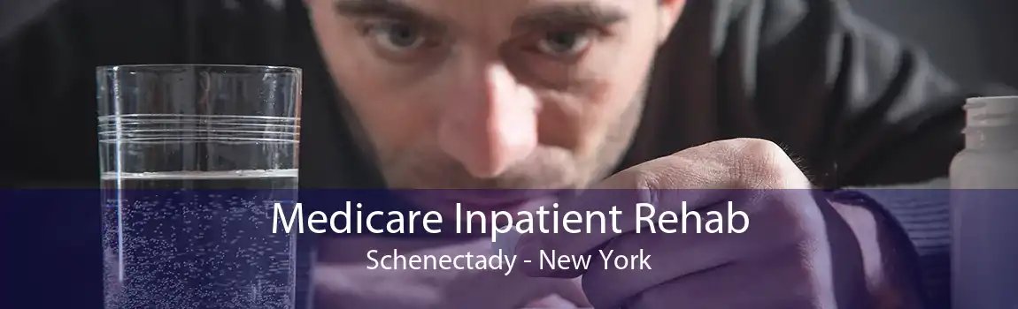 Medicare Inpatient Rehab Schenectady - New York