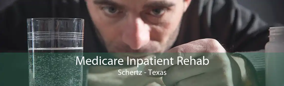 Medicare Inpatient Rehab Schertz - Texas