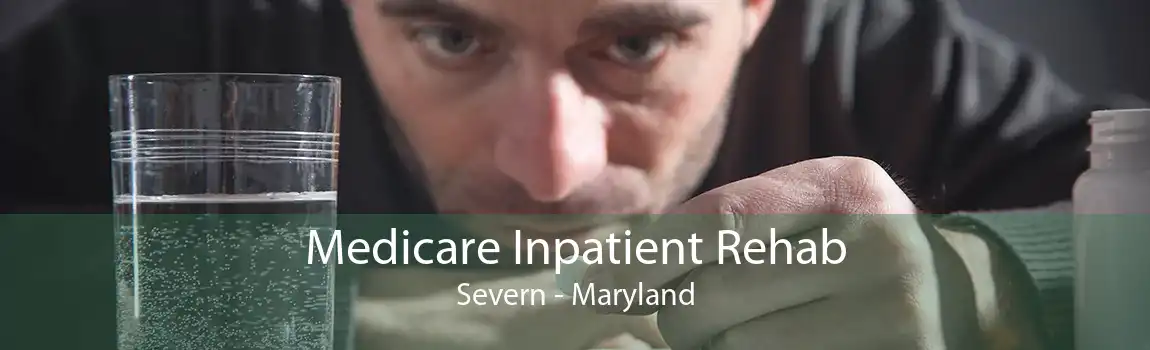 Medicare Inpatient Rehab Severn - Maryland