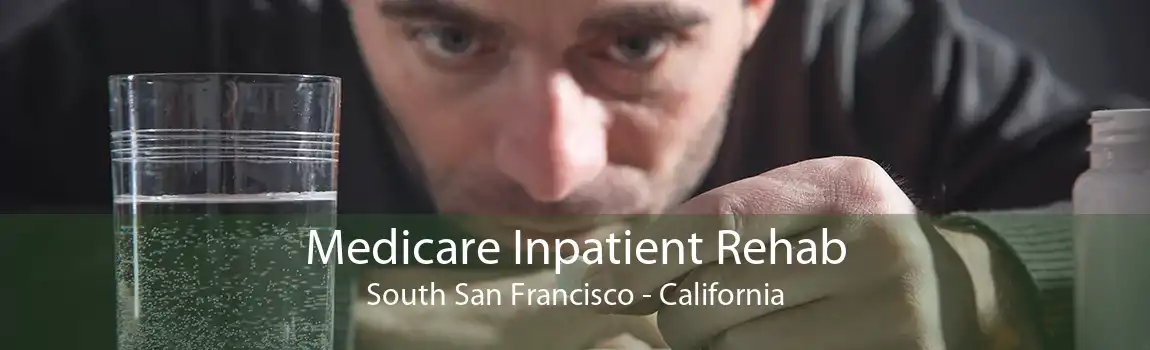 Medicare Inpatient Rehab South San Francisco - California
