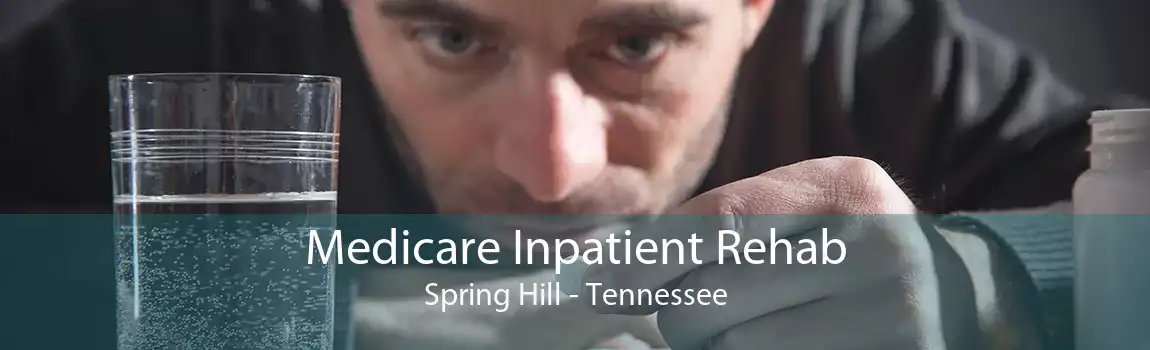 Medicare Inpatient Rehab Spring Hill - Tennessee
