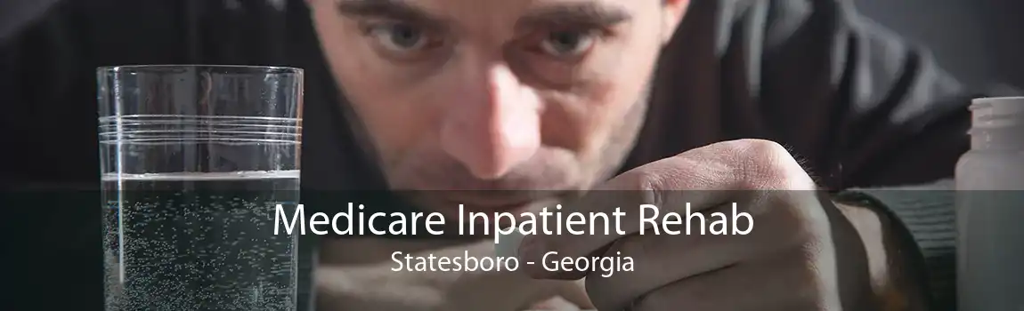 Medicare Inpatient Rehab Statesboro - Georgia