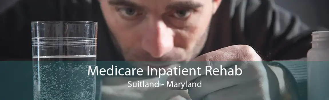 Medicare Inpatient Rehab Suitland - Maryland
