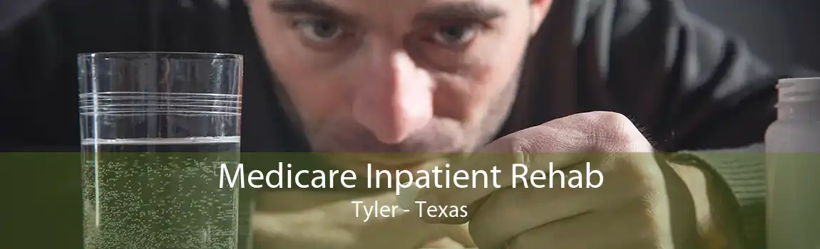 Medicare Inpatient Rehab Tyler - Texas
