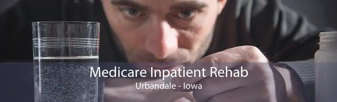 Medicare Inpatient Rehab Urbandale - Iowa