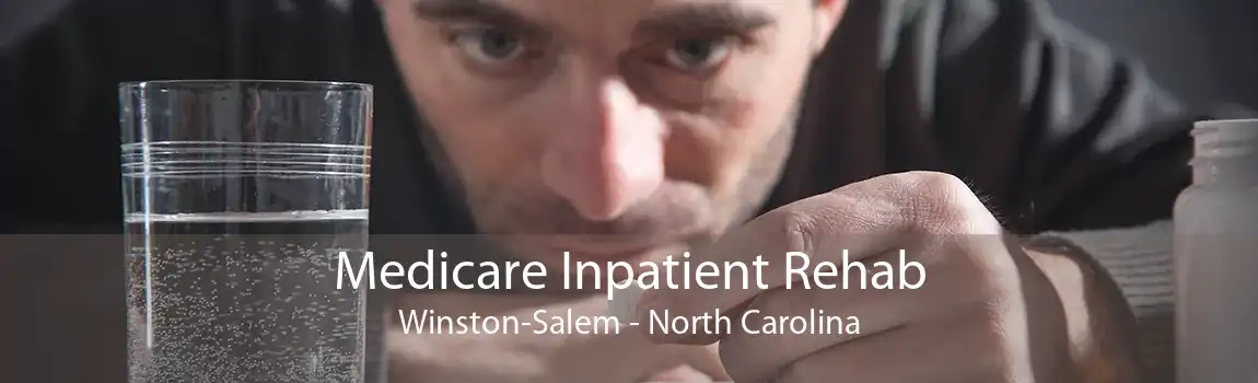 Medicare Inpatient Rehab Winston-Salem - North Carolina