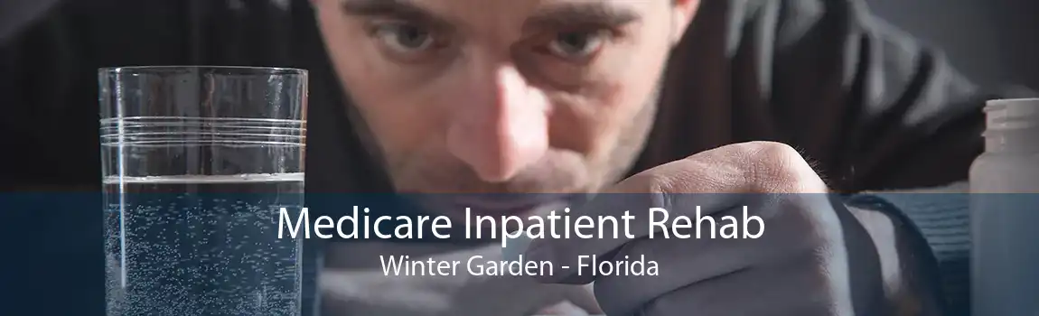 Medicare Inpatient Rehab Winter Garden - Florida