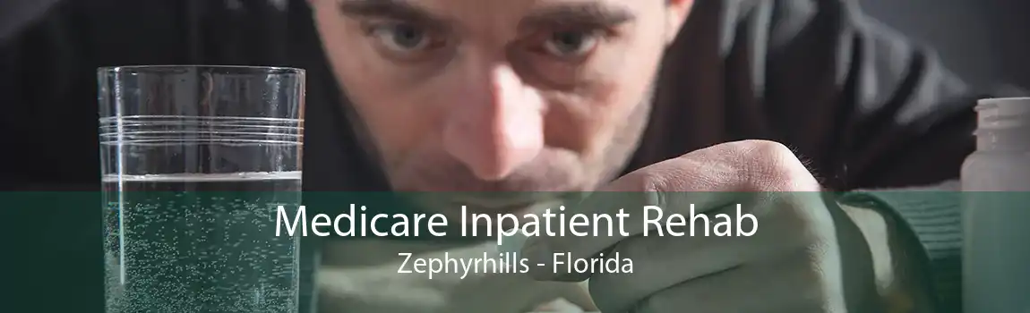 Medicare Inpatient Rehab Zephyrhills - Florida