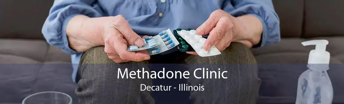 Methadone Clinic Decatur - Illinois