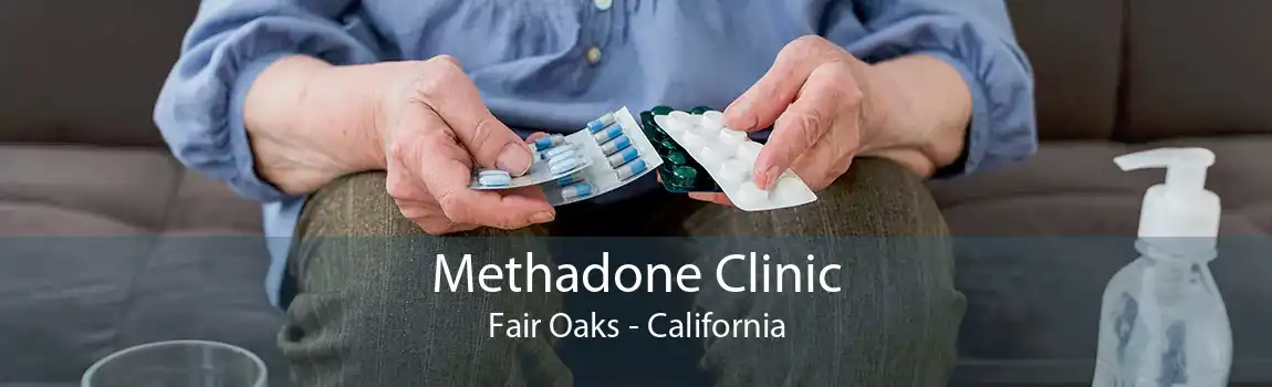 Methadone Clinic Fair Oaks - California
