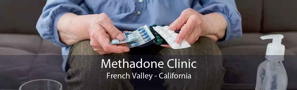 Methadone Clinic French Valley - California