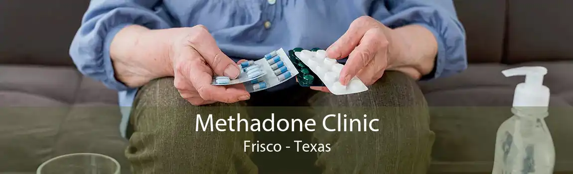 Methadone Clinic Frisco - Texas