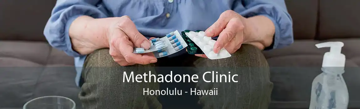 Methadone Clinic Honolulu - Hawaii