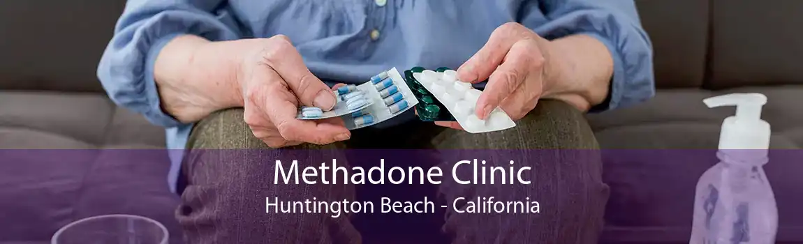 Methadone Clinic Huntington Beach - California